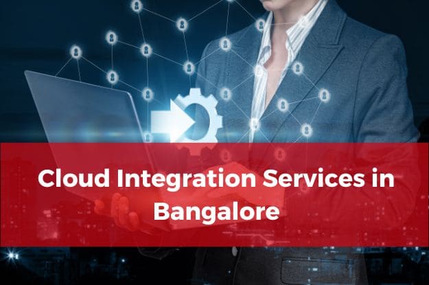 Cloud Integration Services in Bangalore